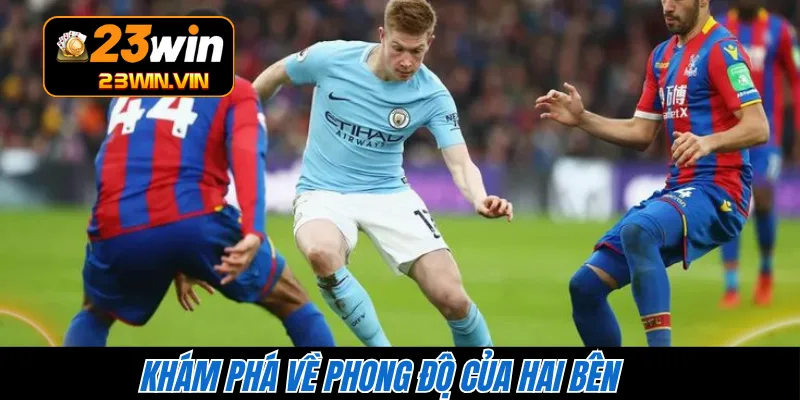 Khám phá về phong độ của hai bên 