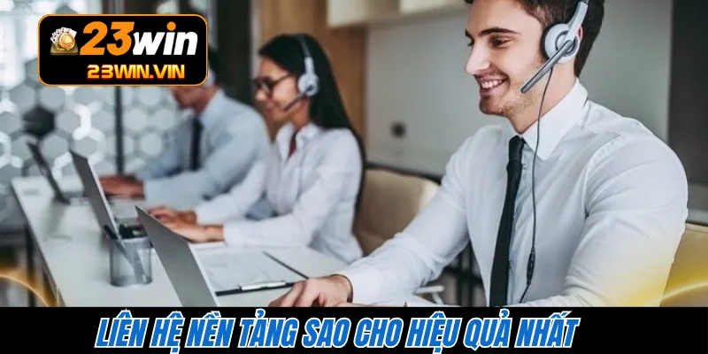 Liên hệ nền tảng sao cho hiệu quả nhất