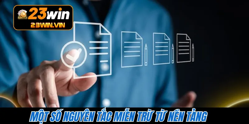 Một số nguyên tắc miễn trừ từ nền tảng 