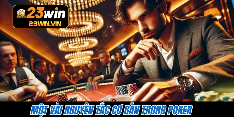 Một vài nguyên tắc cơ bản trong Poker 