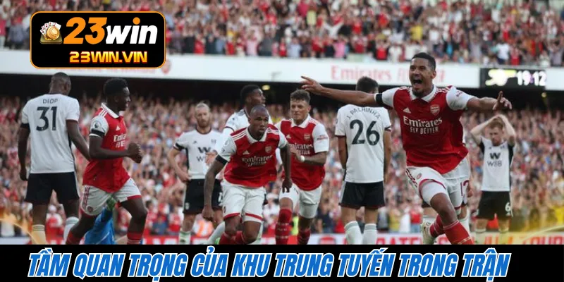 Tầm quan trọng của khu trung tuyến trong trận 