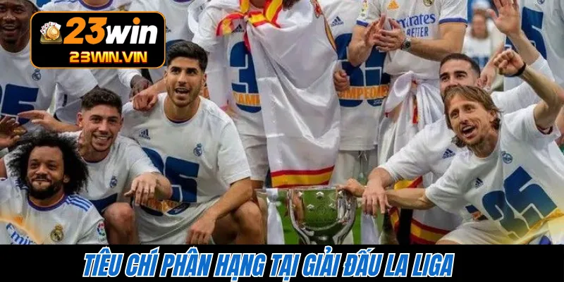 Tiêu chí phân hạng tại giải đấu La Liga 