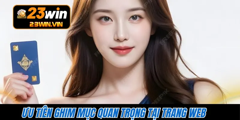 Ưu tiên ghim mục quan trọng tại trang web 