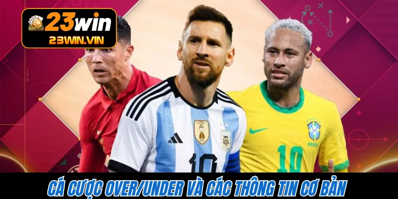 Cá cược Over/Under và các thông tin cơ bản 