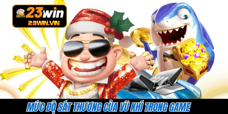 Mức độ sát thương của vũ khí trong game