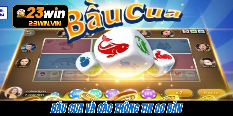 Bầu Cua và các thông tin cơ bản 