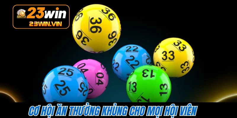 Cơ hội ăn thưởng khủng cho mọi hội viên 