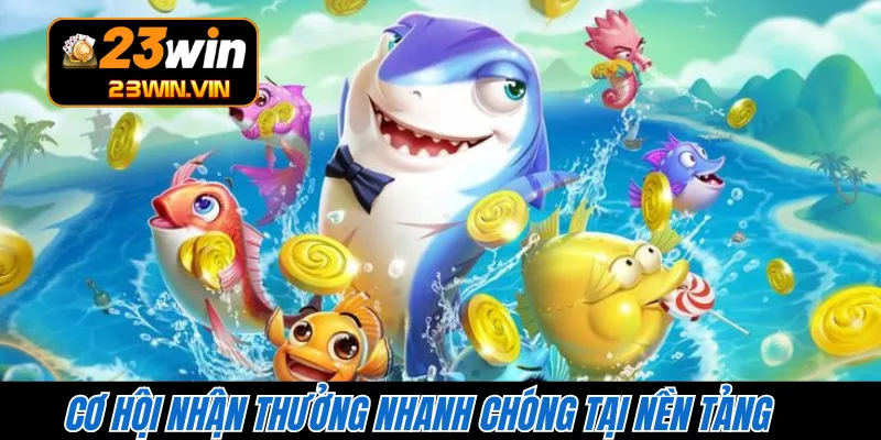 Cơ hội nhận thưởng nhanh chóng tại nền tảng 