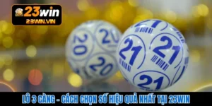 Lô 3 Càng – Cách Chọn Số Hiệu Quả Nhất Tại 23WIN