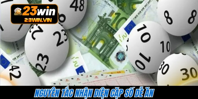 Nguyên tắc nhận diện cặp số dễ ăn