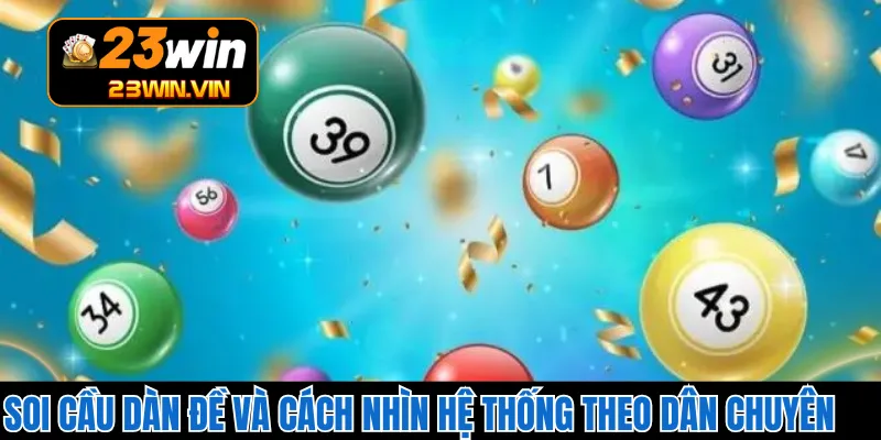 Soi Cầu Dàn Đề Và Cách Nhìn Hệ Thống Theo Dân Chuyên