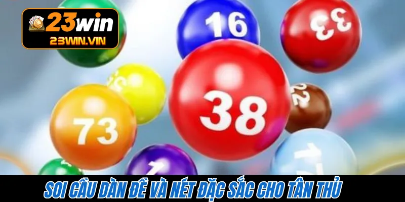 Soi cầu dàn đề và nét đặc sắc cho tân thủ 