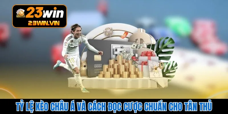 Tỷ Lệ Kèo Châu Á Và Cách Đọc Cược Chuẩn Cho Tân Thủ